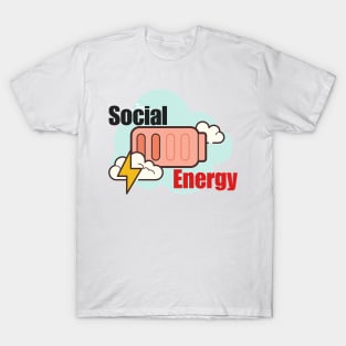 Social Energy,Social,Energy,Energy Social T-Shirt